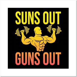 Sun's Out Guns Out Posters and Art